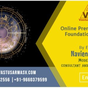 Online Premium Astro Foundation Course by Expert Navien Mishrra Enroll Now - Vastu-Sarwasv