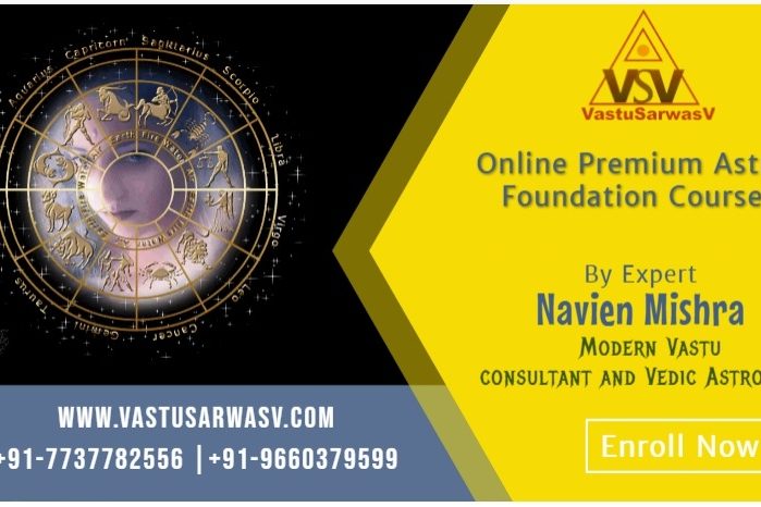 Online Premium Astro Foundation Course by Expert Navien Mishrra Enroll Now - Vastu-Sarwasv