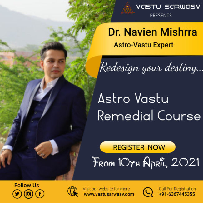 Astro Vastu Remedial Course – Navien Mishrra – Vastu Sarwasv – Best Vastu Consultants Astro Vastu Remedial Course - Navien Mishrra - Vastu Sarwasv - Best Vastu Consultants