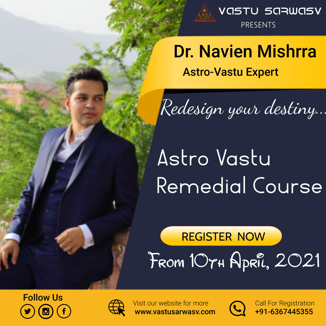 Astro Vastu Remedial Course - Navien Mishrra - Vastu Sarwasv - Best Vastu Consultants